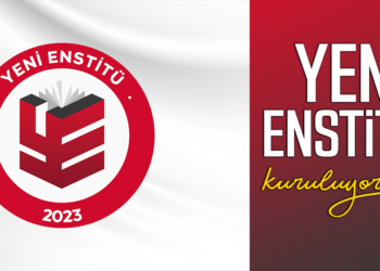 “YENİ ENSTİTÜ” KURULULUYOR